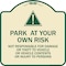 Signmission Park at Your Own Risk Not Responsible for Damage or Theft to Vehicles or Vehicle Cont, TG-1818-23494 A-DES-TG-1818-23494 - alternate 1